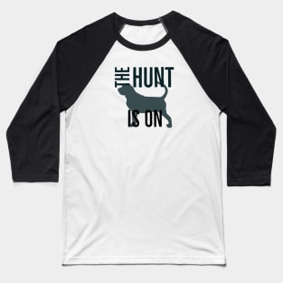 The Hunt is On Baseball T-Shirt